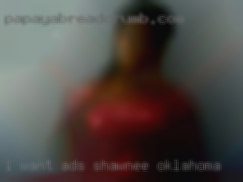 I want him to ads Shawnee, Oklahoma fuck us both.