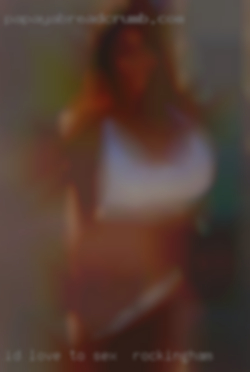 I'd sex in Rockingham love to explore new interests.