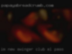 Im new swinger club El Paso to this lifestyle.