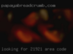 Looking for someone in 21921 area code fun and easy-going.
