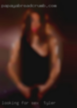 Looking for somebody for sex in Tyler close to my age.
