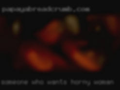 Someone who   will make wants horny woman me happy.